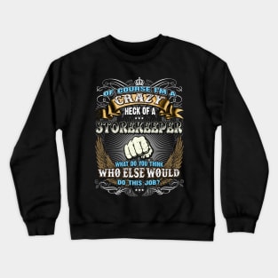 Cool Shirts for Men, Super Job Shirt Storekeeper Crewneck Sweatshirt